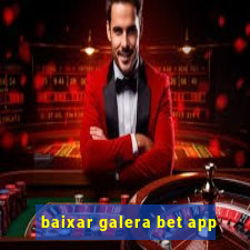 baixar galera bet app